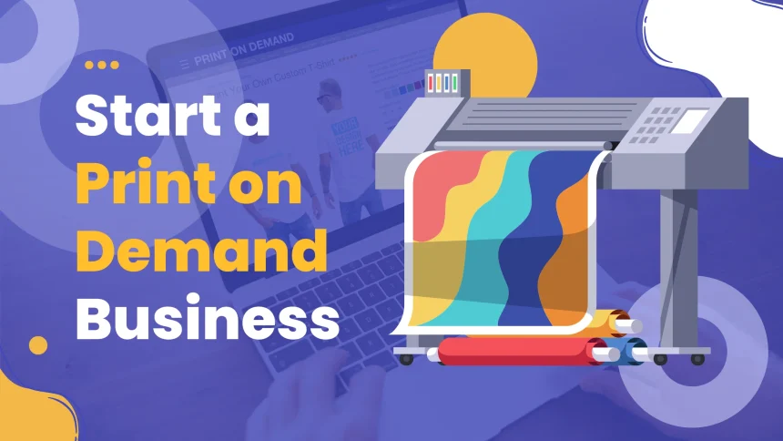 How to Start a Print on Demand Business