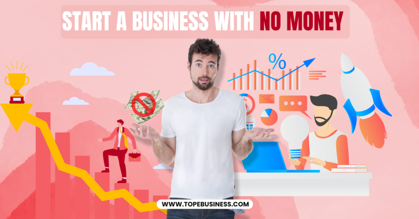 How to Start a Business with No Money