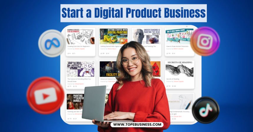 How to Start a Digital Product Business